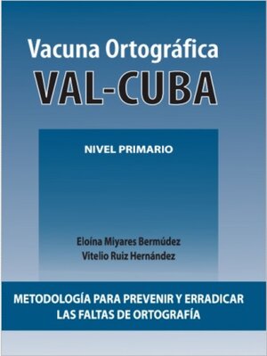 cover image of Vacuna Ortográfica VAL-Cuba Nivel Primario